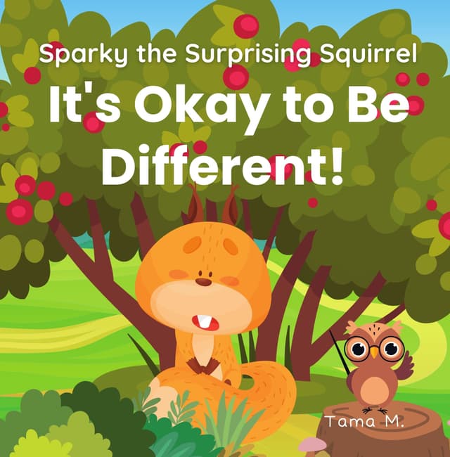 Sparky - The Adventures of Sparky the Squirrel: A Tale of Self-Worth